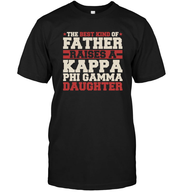 The Best Kind Of Father Raises A Kappa Phi Gamma Daughter