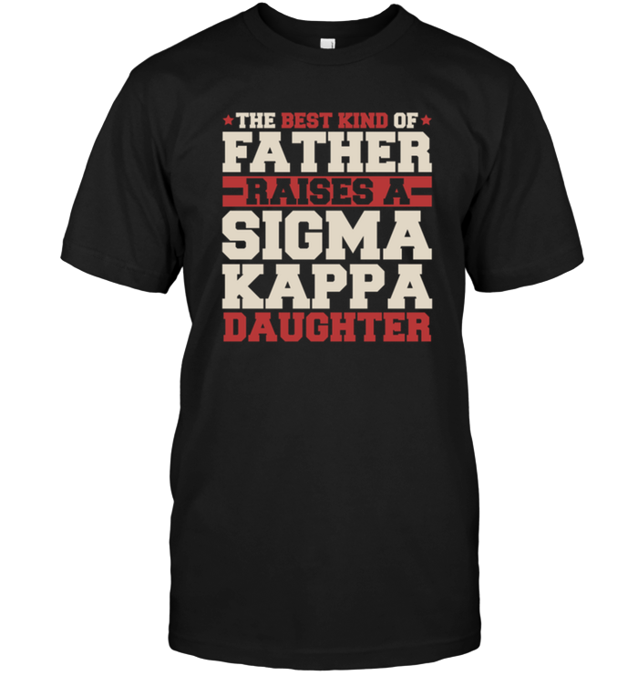 The Best Kind Of Father Raises A Sigma Kappa Daughter