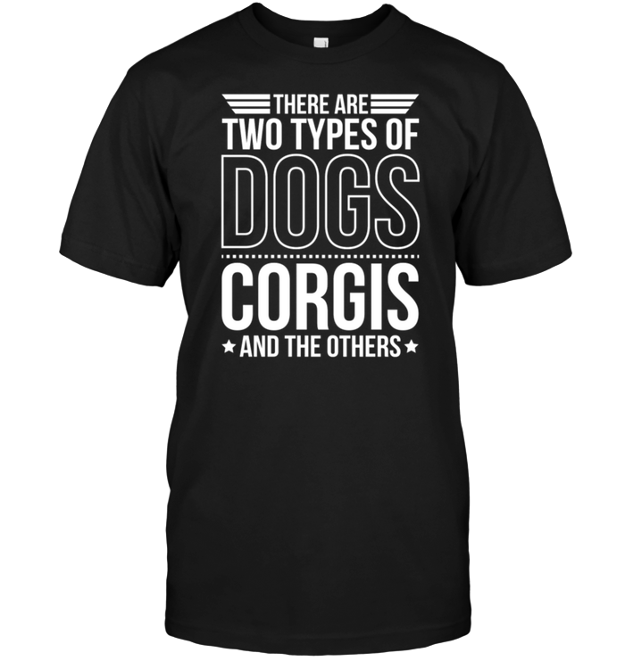 There Are Two Types Of Dogs Corgis And The Other