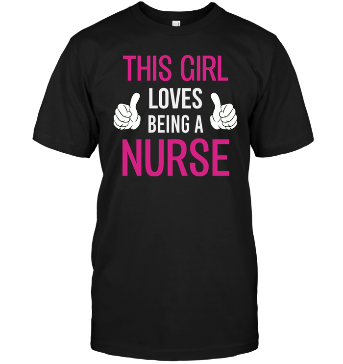 This Girl Loves Being A Nurse
