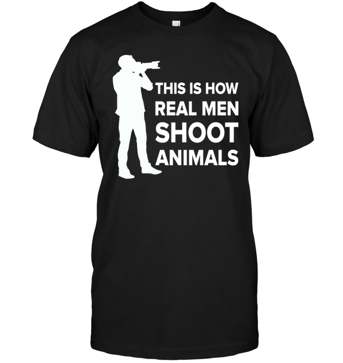 This Is How Real Men Shoot Animals