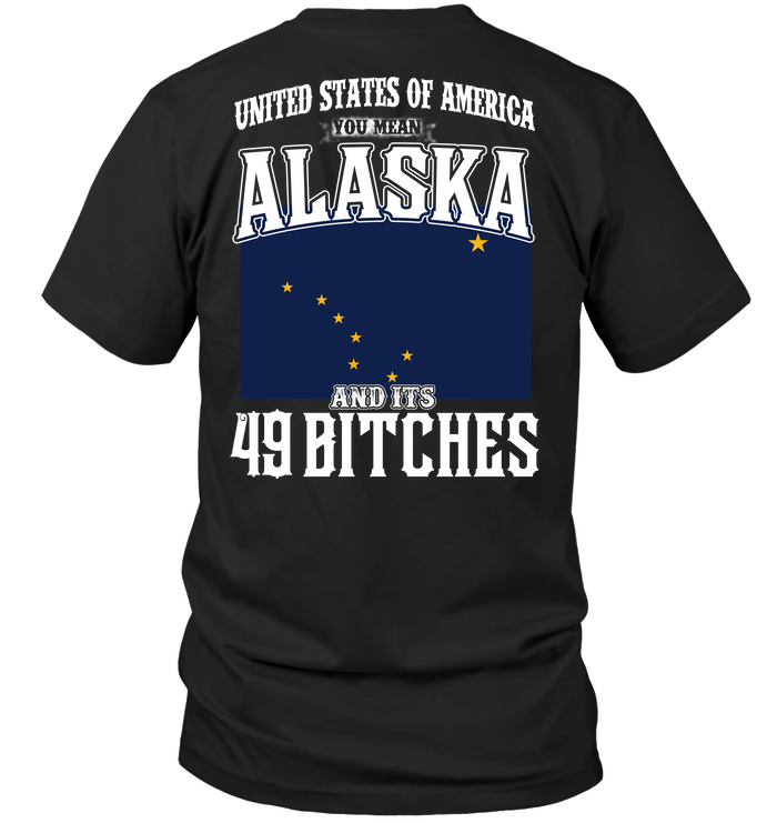 United States Of America You Mean Alaska And Its 49 Bitches