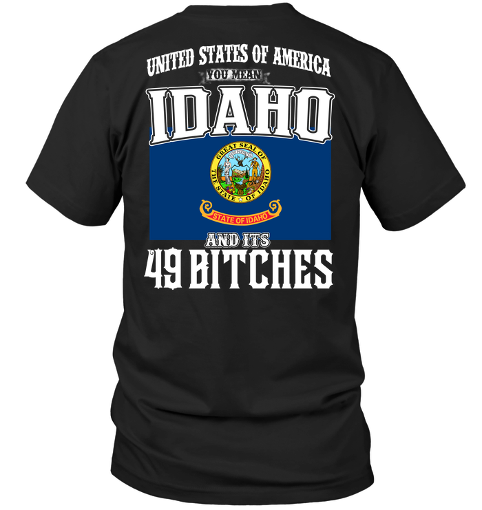 United States Of America You Mean Idaho And Its 49 Bitches