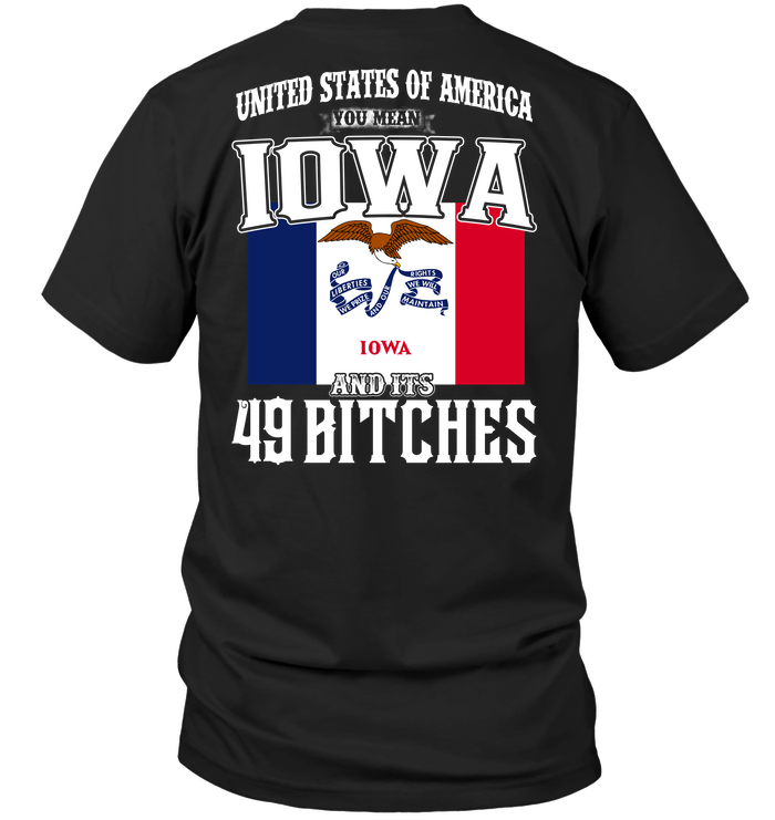 United States Of America You Mean Iowa And Its 49 Bitches