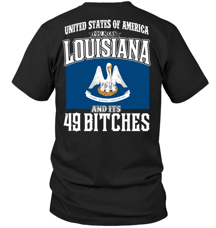 United States Of America You Mean Louisiana And Its 49 Bitches