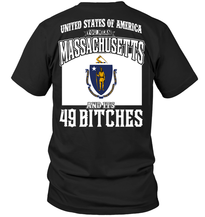 United States Of America You Mean Massachusetts And Its 49 Bitches
