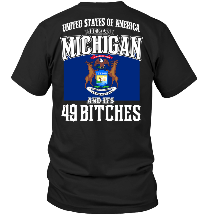 United States Of America You Mean Michigan And Its 49 Bitches