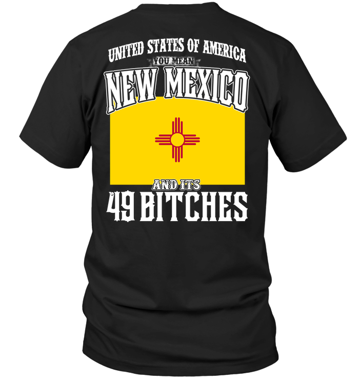 United States Of America You Mean New Mexico And Its 49 Bitches