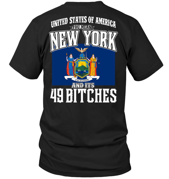 United States Of America You Mean New York And Its 49 Bitches