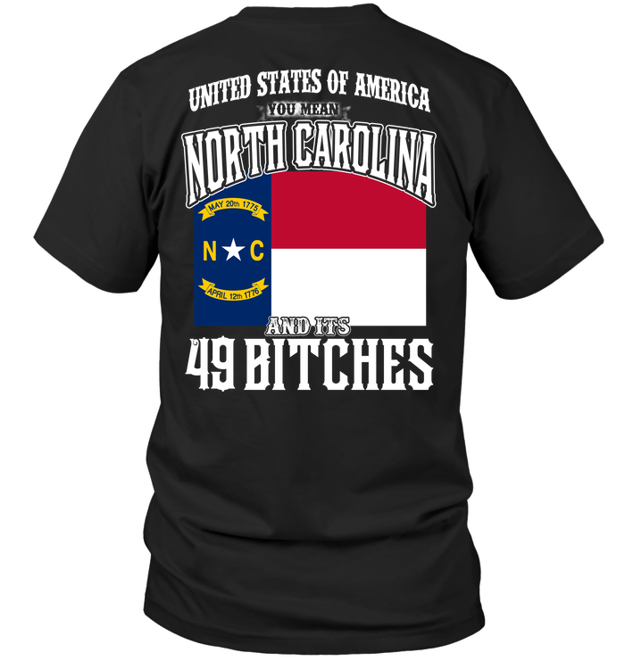 United States Of America You Mean North Carolina And Its 49 Bitches