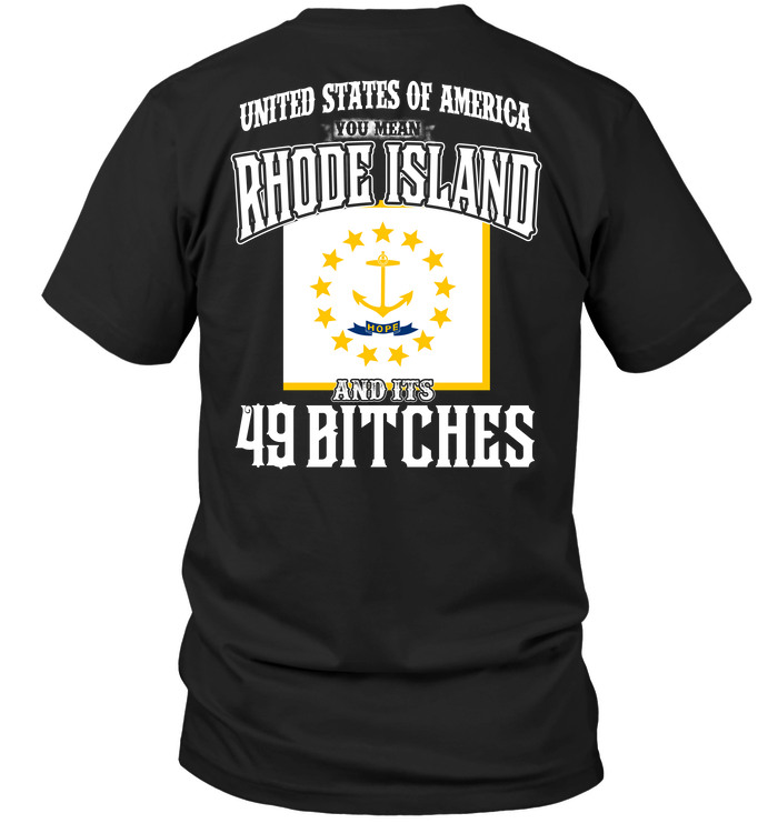 United States Of America You Mean Rhode Island And Its 49 Bitches