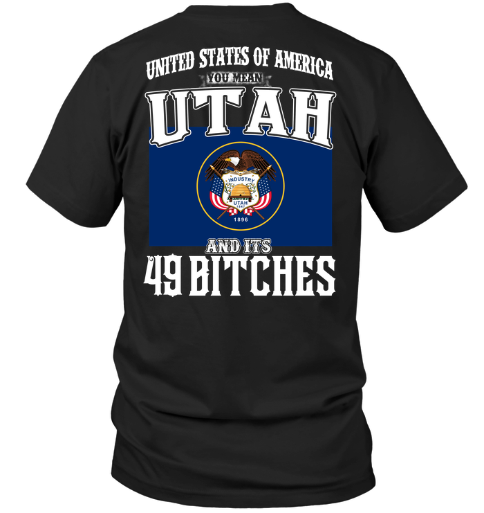 United States Of America You Mean Utah And Its 49 Bitches