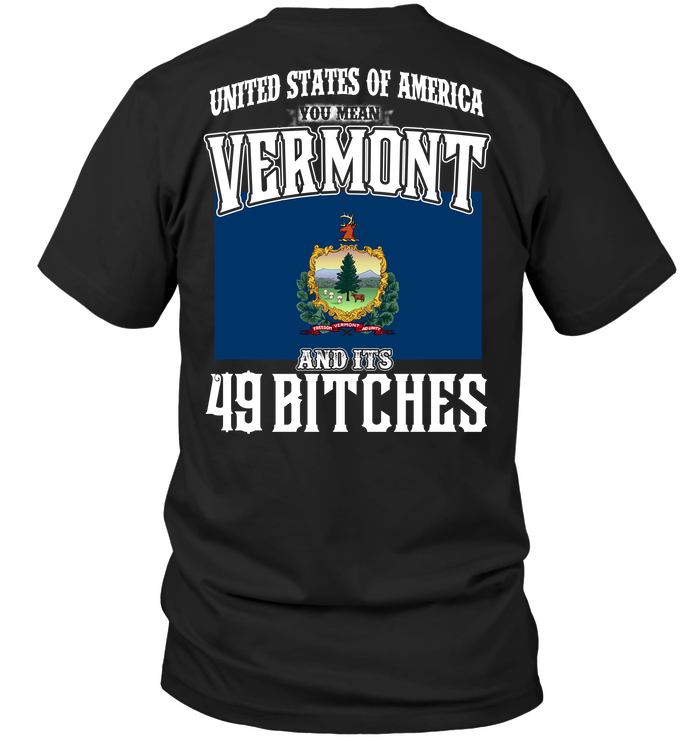 United States Of America You Mean Vermont And Its 49 Bitches