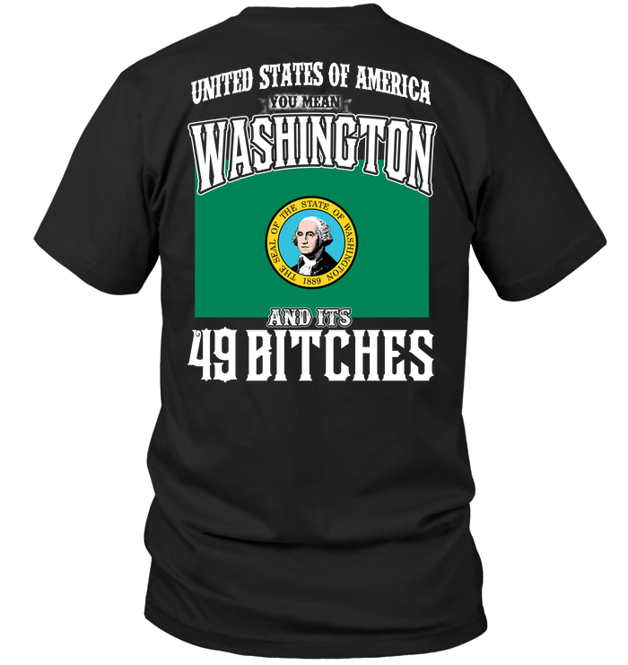 United States Of America You Mean Washington And Its 49 Bitches