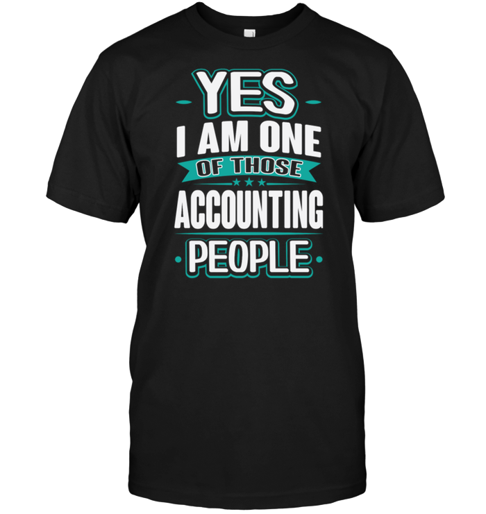 Yes I Am One Of Those Accounting People