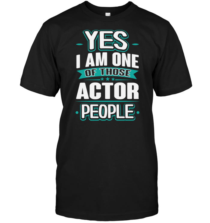 Yes I Am One Of Those Actor People