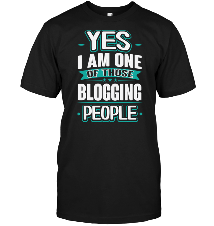 Yes I Am One Of Those Blogging People