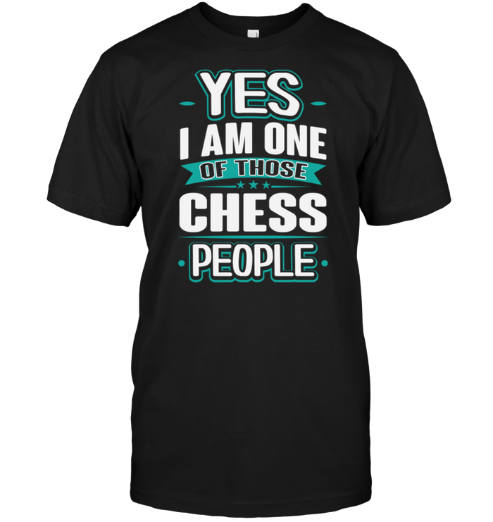 Yes I Am One Of Those Chess People