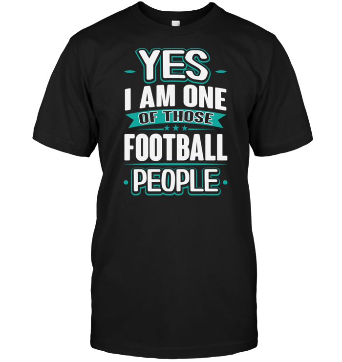 Yes I Am One Of Those Football People