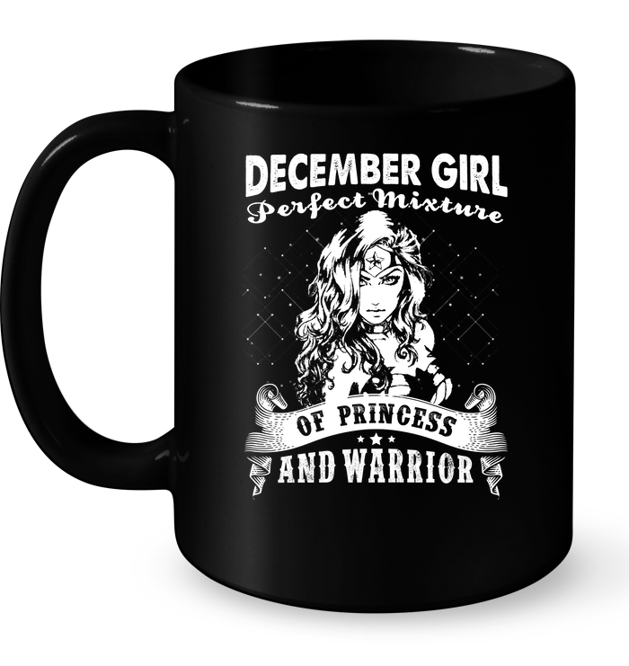 December Girl Perfect Mixture Of Princess And Warrior T-Shirt - TeeNavi