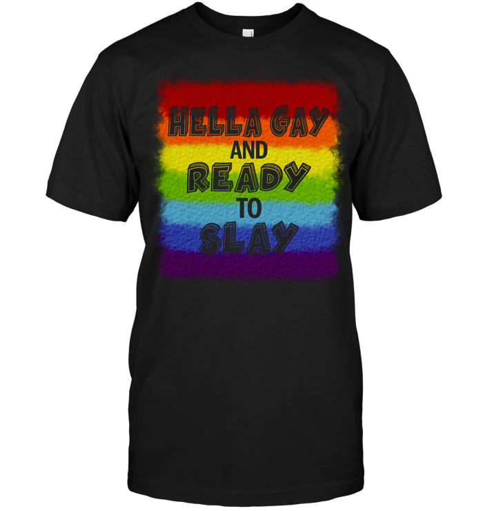Hella Gay And Ready To  Slay