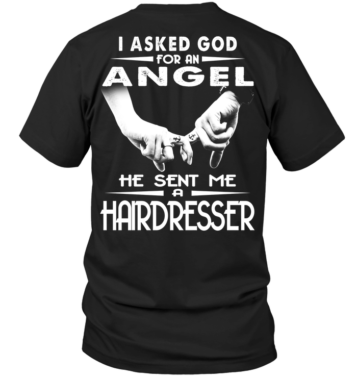 I Asked God For An Angel He Sent Me A Hairdresser