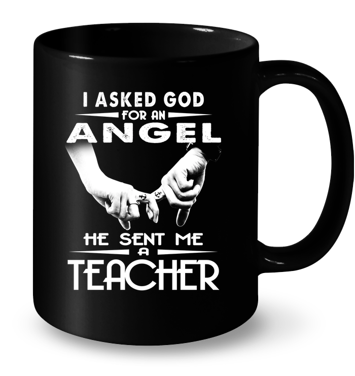 Asked God Angel Sent Teacher