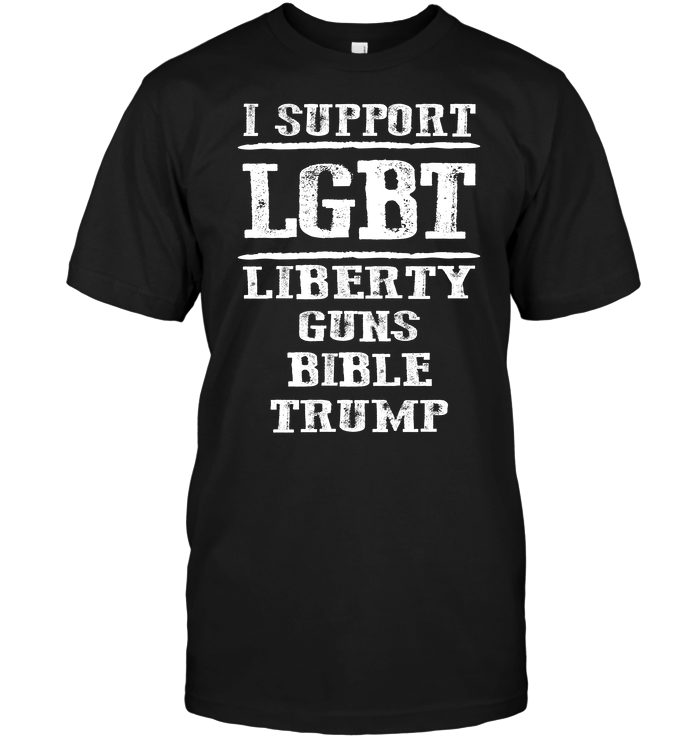 I Support Lgbt Liberty Guns Bible Trump