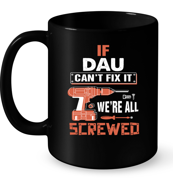 If Dau Can't Fix It We're All Screwed