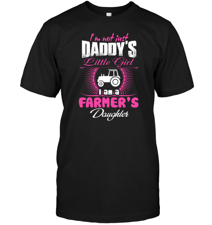 I'm Not Daddy's Little Girl I Am A Farmer's Daughter