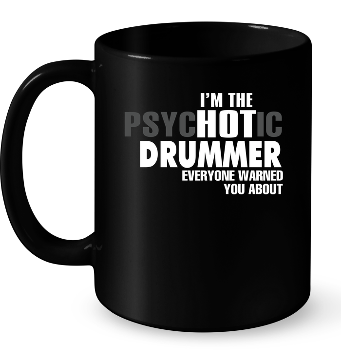 Im Psychotic Drummer Everyone Warned