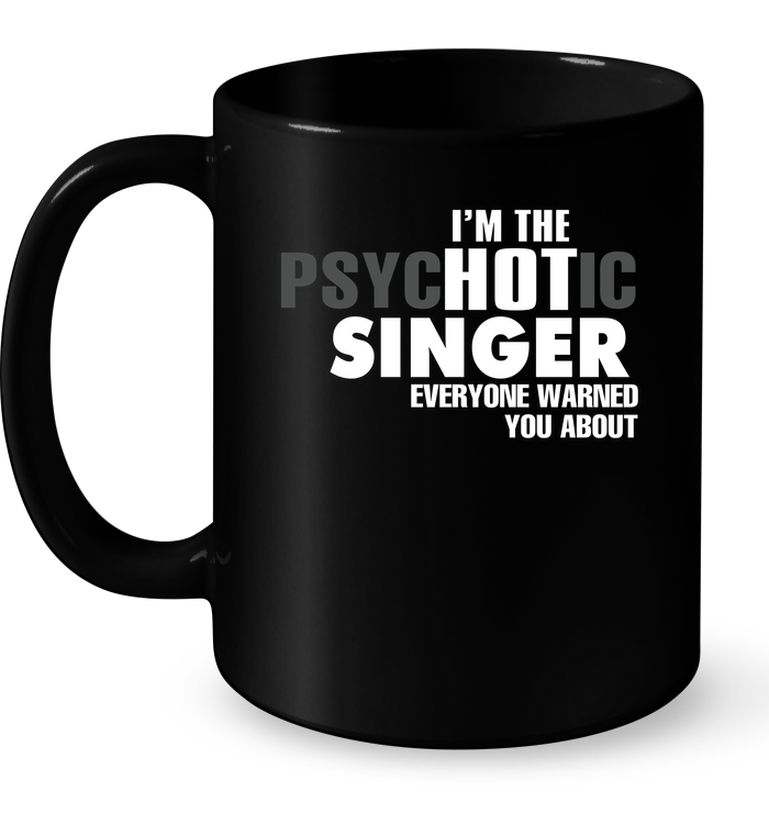 Im Psychotic Singer Everyone Warned
