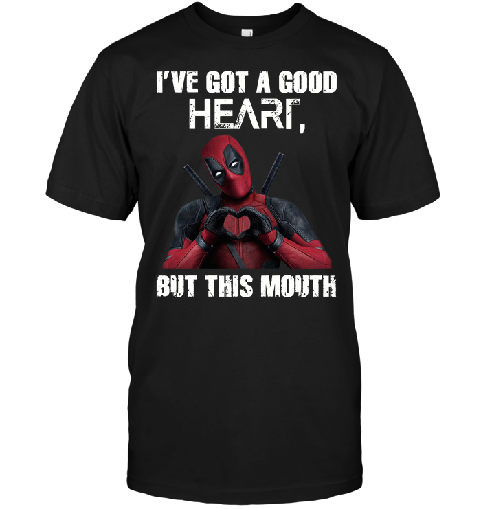 I've Got A Good Heart But This Mouth (Deadpool)