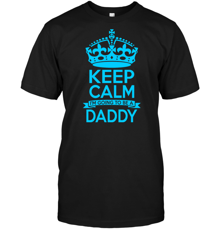 Keep Calm I'm Going To Be A Daddy