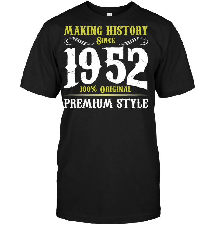 Making History Since 1952 100% Original Premium Style Hoodie