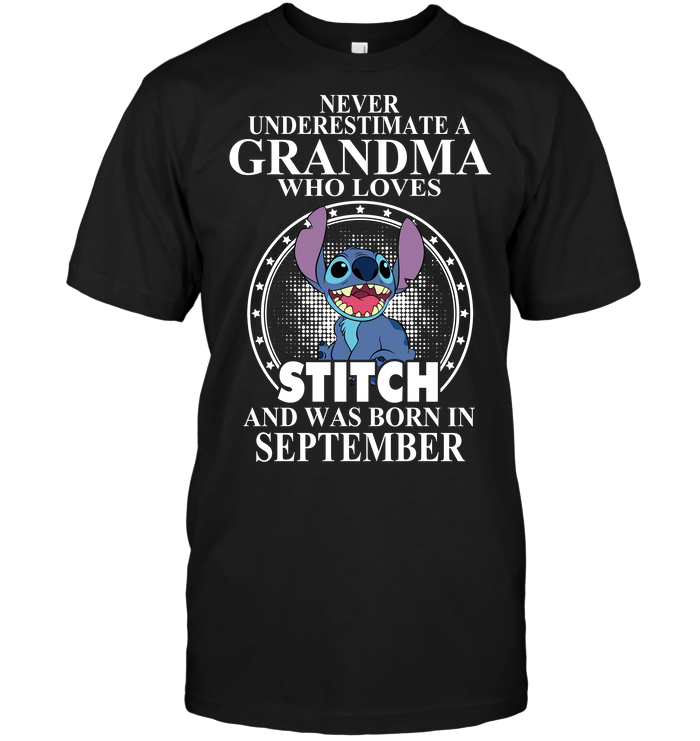 Never Underestimate A Grandma Who Loves Stitch And Was Born In September
