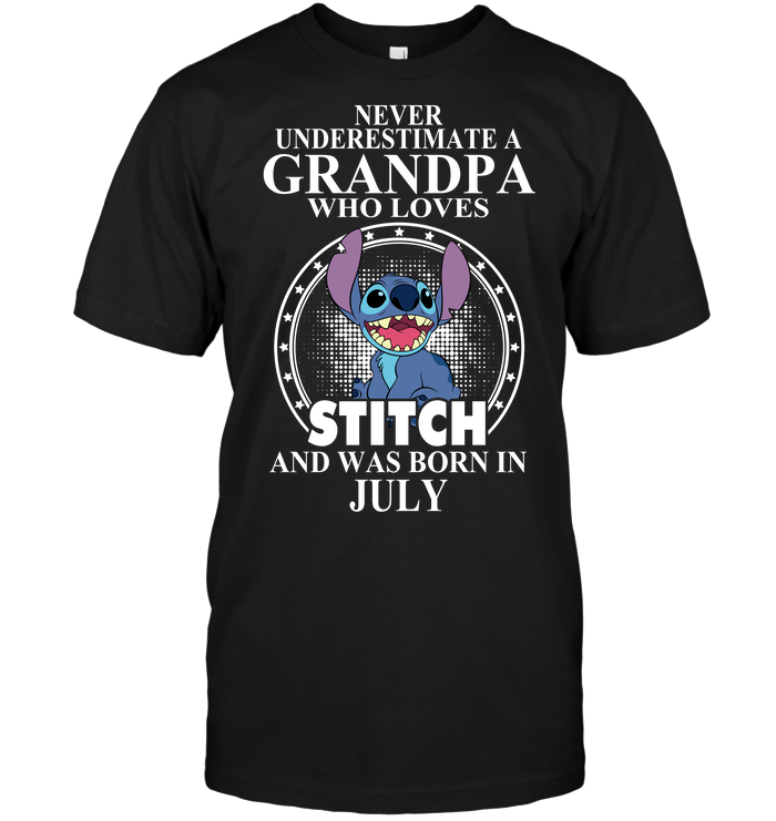 Never Underestimate A Grandpa Who Loves Stitch And Was Born In July