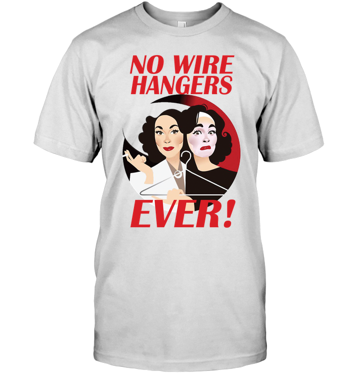 No Wire Hangers Ever (Mommie Dearest)