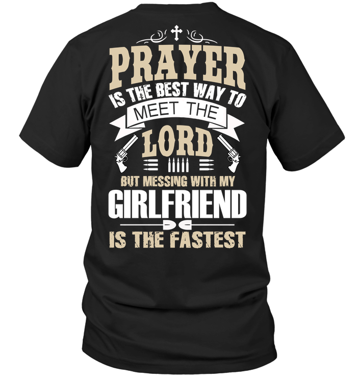 Prayer Is The Best Way To Meet The Lord But Messing With My Girlfriend Is The Fastest