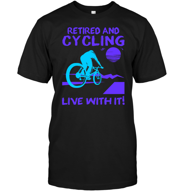 Retired And Cycling Live With It