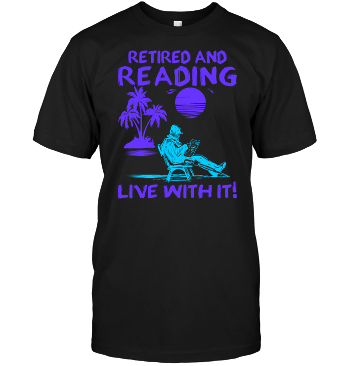 Retired And Reading Live With It