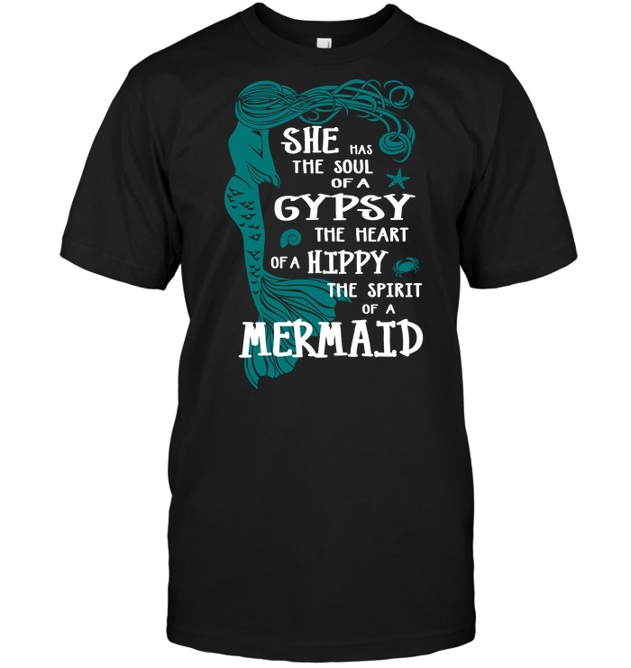 She Has The Soul Of A Gypsy The Heart Of A Hippy The Spirit Of A Mermaid