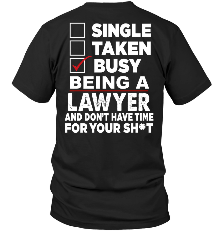 Single Taken Busy Being A Lawyer And Don't Have Time For You Shit