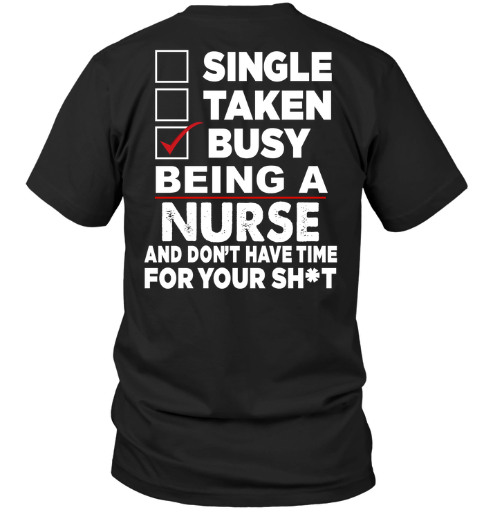 Single Taken Busy Being A Nurse And Don't Have Time For You Shit