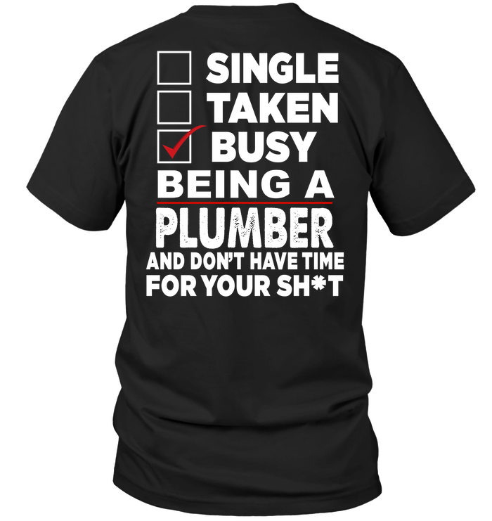 Single Taken Busy Being A Plumber And Don't Have Time For You Shit