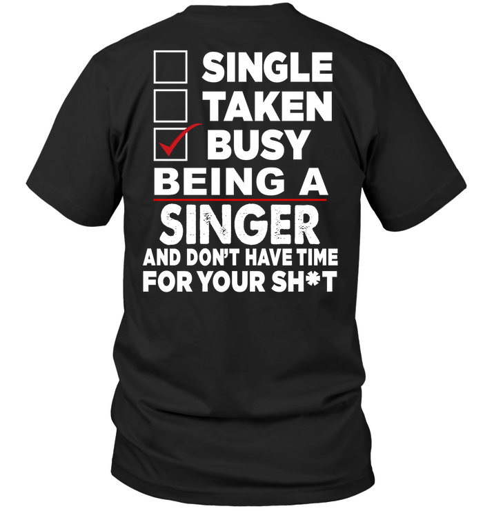 Single Taken Busy Being A Singer And Don't Have Time For You Shit