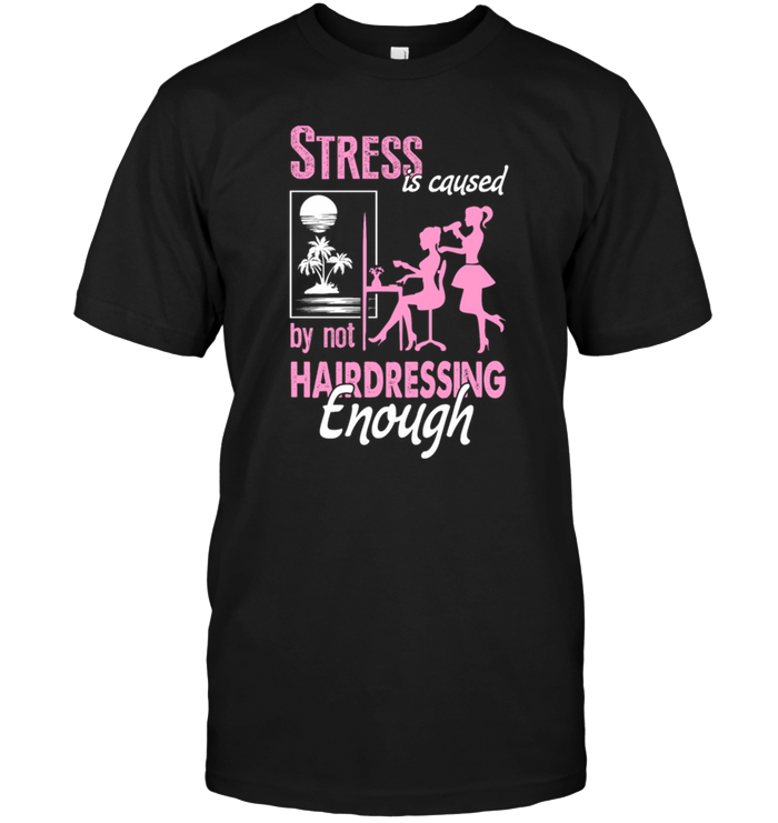 Stress Is Caused By Not Hairdressing Enough