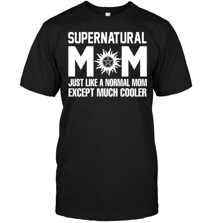 Supernatural Mom Just Like A Normal Mom Except Much Cooler
