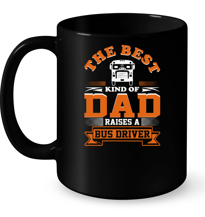 Best King Dad Raises Bus Driver