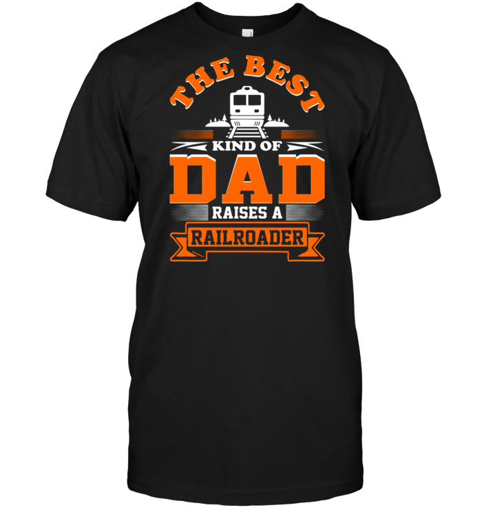 The Best King Of Dad Raises A Railroader